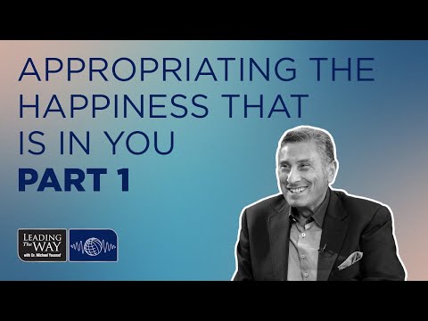 Appropriating the Happiness That Is in You - Part 1 | Dr. Michael Youssef