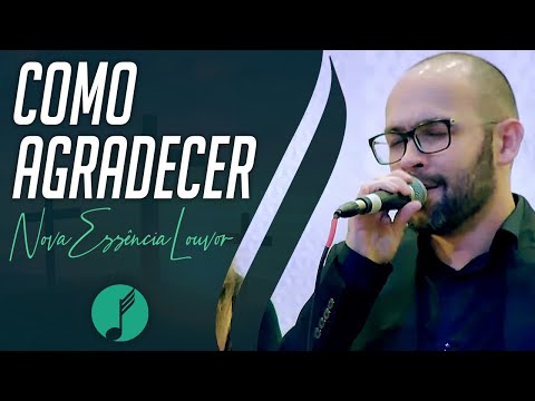 Como Agradecer - Grupo Nova Essência Louvor - IASD Central Paulistana