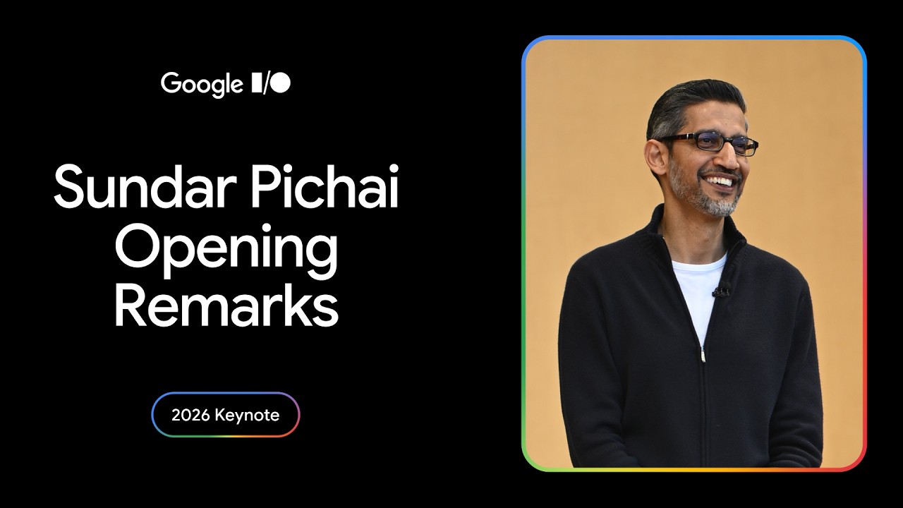 Sundar Pichai Google I/O 2026 opening keynote