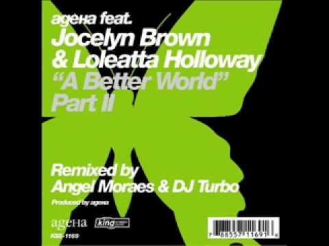 AgeHa Feat. Jocelyn Brown & Loleatta Holloway - A Better World (2003)