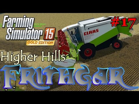 Let's Play FS15 Higher Hills #17: Harvest Time!