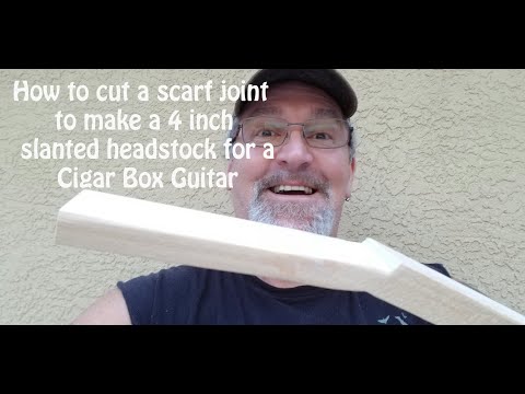 How to cut a scarf joint to make a 4 inch slanted headstock for a cigar box guitar.
