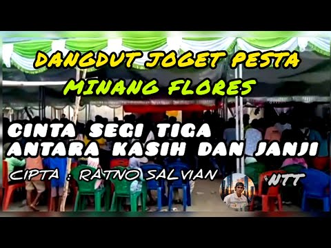 [NTT] ANTARA KASIH DAN JANJI CINTA SEGITIGA || DANGDUT MINANG FLORES OFFICIAL MUSIK