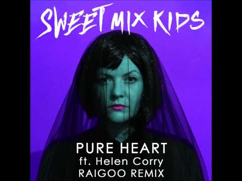 Sweet Mix Kids ft. Helen Corry - Pure Heart (Raigoo Remix)