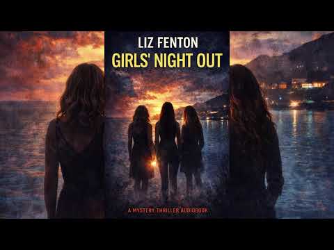 Girls' Night Out – One Night, One Lie, One Deadly Secret | Full Mystery Thriller Audiobook