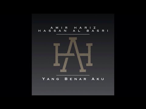 Amir Hariz ft. Hassan Al Basri - Yang Benar Aku