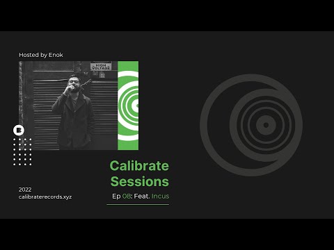 Calibrate Sessions 008 | Feat. Incus Guestmix