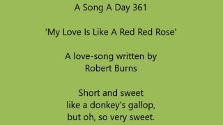 A Song A Day 361: &#39;My Love Is Like A Red Red Rose&#39;, a love-song written by Robert Burns.