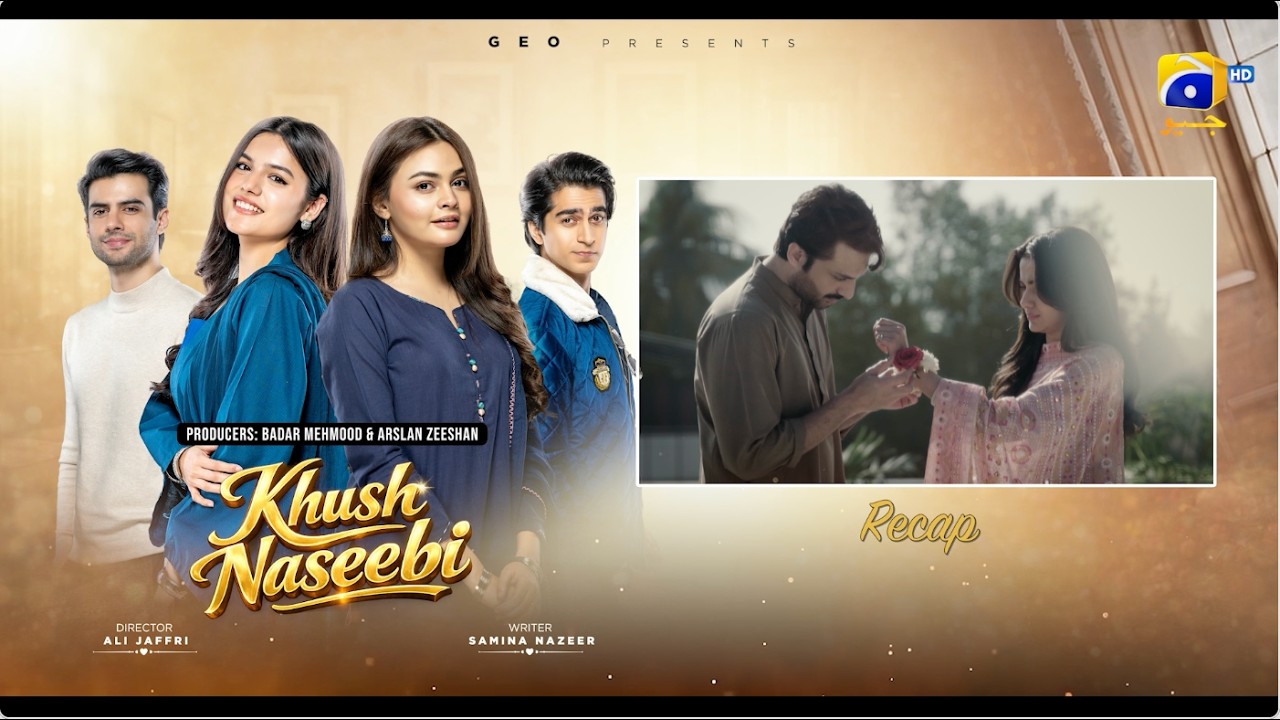 Recap Khush Naseebi Episode 03 - 27th March 2026 - Har Pal Geo
