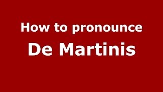How to pronounce De Martinis