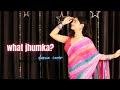 What Jhumka Rocky Aur Rani Ki Prem Kahani Riya Singh Thakur Dance Cover