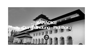 Dan Bandung - Pidi Baiq The Panasdalam Bank (KARAOKE)