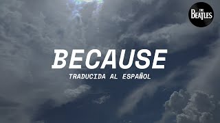 The Beatles || Because (Feat. Elliott Smith) [Sub. Español]