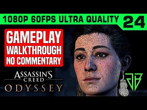 ASSASSIN'S CREED ODYSSEY Gameplay Walkthrough Part 24 No Commentary PC - 1080p 60fps Ultra Settings