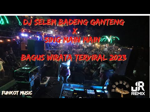 DJ SELEM BADENG GANTENG 🎵 SING MAIN MAIN TERHITS TERVIRAL 2023