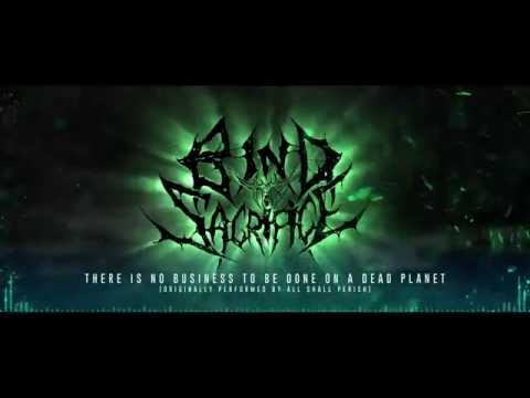 Bind The Sacrifice- There Is No Business to Be Done On a Dead Planet (All Shall Perish Cover)