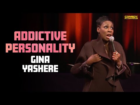 Addictive Personality - Gina Yashere