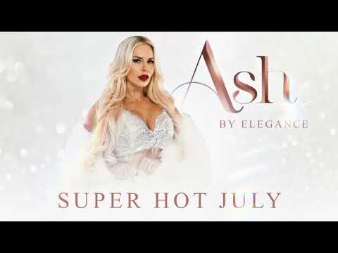 Ash by Elegance - "Super Hot July" (Entrance Theme)
