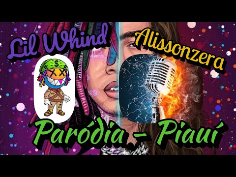 Paródia - Piauí | Lil Whind