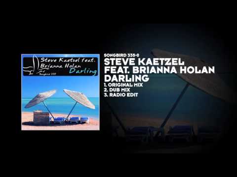 Steve Kaetzel featuring Brianna Holan - Darling