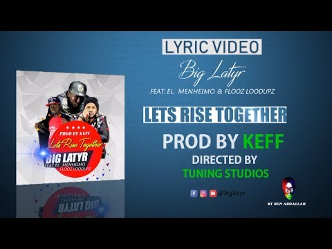 LETS RISE TOGETHER Big Latyr x El Menheimo & Flooz Loodupz