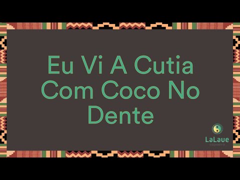 Eu Vi A Cutia Com Coco No Dente