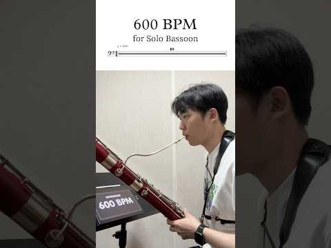"600 BPM" for Solo Bassoon #bassoon #music #meme