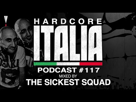 Hardcore Italia - Podcast #117 - Mixed by The Sickest Squad