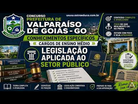 Concurso Prefeitura de Valparaíso de Goiás | LEGISLAÇÃO APLICADA AO SETOR PÚBLICO - Ensino Médio
