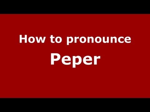 How to pronounce Peper