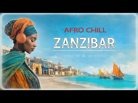 ZANZIBAR · Coast — Swahili-Inspired Afro Calm with Soft Voices