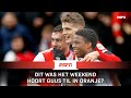 'RECHTERRIJTJEVERPULVERAAR' Guus Til goed genoeg voor ORANJE? ? | Dit was het Weekend