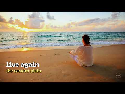The Eastern Plain - Live Again (Lyrics)