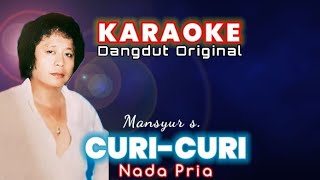 Download lagu CURI-CURI _ Mansyur s. (KARAOKE DANGDUT ORIGINAL NADA PRIA) mp3