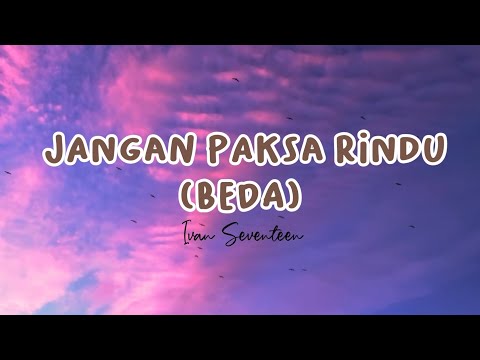 Don't Force Longing (Different) - Ivan Seventeen