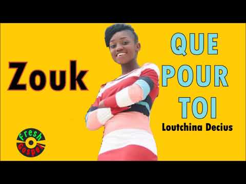 HIT ZOUK 2019 - LOUTCHINA  DECIUS - QUE POUR TOI - NOUVEAUTE ZOUK 2019 ADORATION ET LOUANGE