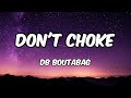 DB.Boutabag - Don't Choke (Lyrics)