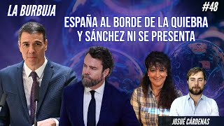 🚫 ESPAÑA AL BORDE DE LA QUIEBRA Y SÁNCHEZ NI SE PRESENTA 🚫