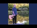 I Believe