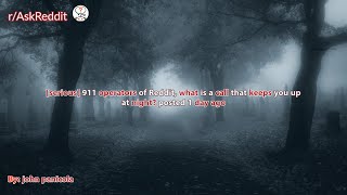 [serious] 911 operators of Reddit, what is a call that keeps you up at night? posted 1 day ago