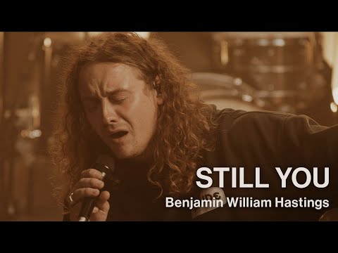 Still You (from the studio) // Benjamin William Hastings