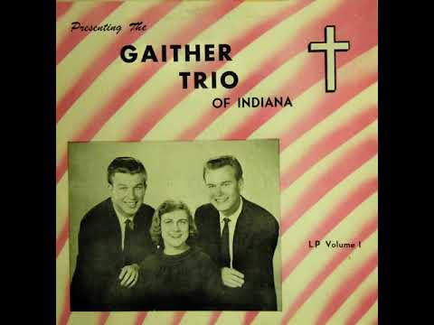 Bill Gaither Trio Presenting The Gaither Trio Of Indiana Volume 1