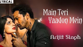 Main Teri Yaadon Mein Song Lyrics | Arijit Singh | Himesh Reshammiya | Sanam Teri Kasam