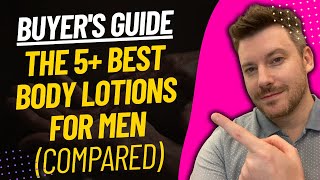 TOP 5 Best Body Lotions For Men - Best Men's Body Lotion Rev