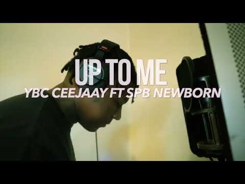 YBC Ceejaay ft. SPB Newborn - Up To Me (Official Video)
