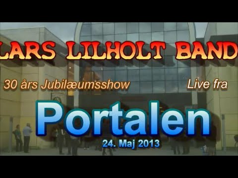 Lars Lilholt Band - Portalen 2013 (hel koncert) HD - privat optagelse !