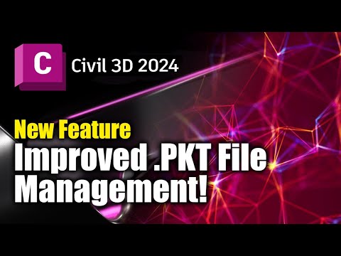 Civil 3D 2024 New Feature! – Improved .PKT File Management