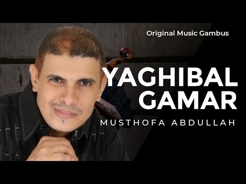 YAGHIBAL GAMAR Musthofa Abdullah ( Original Music Gambus ) Lagu Tempo Dulu