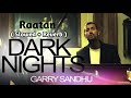 Raatan ( Slowed + Reverb ) | Garry Sandhu | Pro Level Music