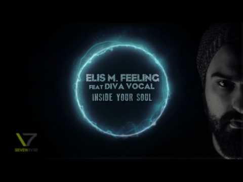 Elis M. Feeling ft Diva Vocal- Inside Your Soul (RadioMix){Seveneves Records}